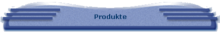 Produkte