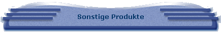 Sonstige Produkte